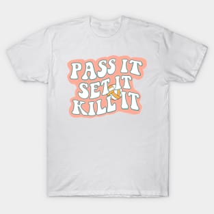 Volleyball gift, pass, set, kill quote pink T-Shirt